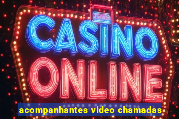 acompanhantes video chamadas